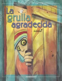 La Grulla Agradecida (Biblioteca del Cuento) (Spanish Edition)
