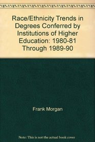 Race/Ethnicity Trends in Degrees Conferred by Institutions of Higher Education: 1980-81 Through 1989-90 (E.D. Tabs)