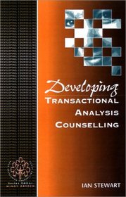 Developing Transactional Analysis Counselling (Developing Counselling series)