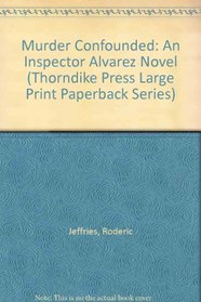 Murder Confounded: An Inspector Alvarez Novel (G.K. Hall Large Print Book)