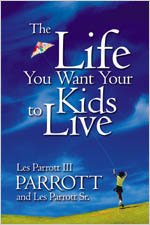 The Life You Want Your Kids to Live