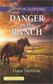Danger on the Ranch (Roughwater Ranch Cowboys, Bk 1) (Love Inspired Suspense, No 756) (Larger Print)