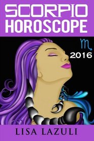 Scorpio Horoscope 2016 (Volume 8)
