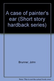 A case of painter's ear (Short story hardback series)