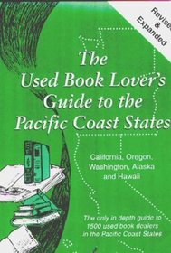 The Used Book Lover's Guide to the Pacific Coast States: California, Oregon, Washington, Alaska and Hawaii (Used Book Lover's Guide)