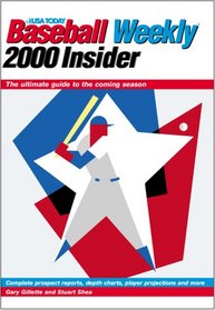 The USA Today Baseball Weekly 1999 Insider: Fantasy Forecast: Prospects, Suspects and Team Analysis