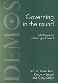 Governing in the Round: Strategies for Holistic Government