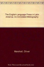 The English-Language Press in Latin America: An Annotated Bibliography
