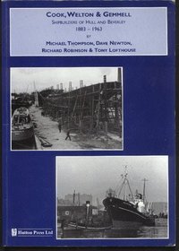 Cook, Welton and Gemmell: Shipbuilders of Hull and Beverley 1883-1963