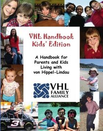 VHL Handbook Kids' Edition: A handbook for parents and kids living with von Hippel-Lindau