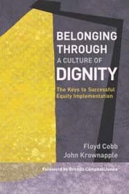 Belonging Through a Culture of Dignity: The Keys to Successful Equity Implementation