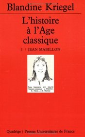 L' histoire de l'ge classique, tome 1 : Jean Mabillon