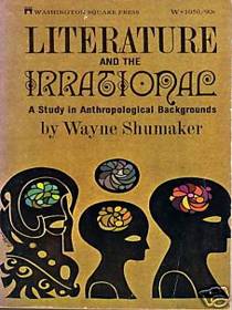 LITERATURE AND THE IRRATIONAL A STUDY IN ANTHROPOLOGICAL BACKGROUNDS