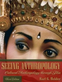 Seeing Anthropology: Cultural Anthropology Through Film, Third Edition