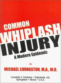 Common Whiplash Injury: A Modern Epidemic