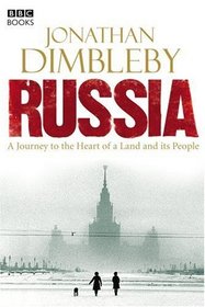 Russia - a Journey to the Heart of a Land and Its People