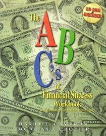 The ABC's of Financial Success Workbook: The Foundation for Your Financial Future with CDROM