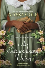 An Extraordinary Union: An Epic Love Story of the Civil War (The Loyal League)