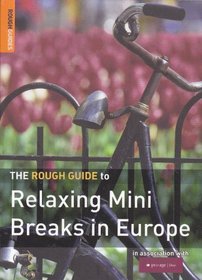 THE ROUGH GUIDE TO RELAXING MINI BREAKS IN EUROPE.