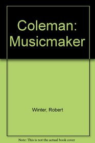 Coleman: Musicmaker