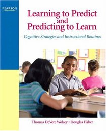 Learning to Predict and Predicting to Learn: Cognitive Strategies and Instructional Routines
