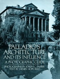 Palladio's Architecture and Its Influence: A Photographic Guide