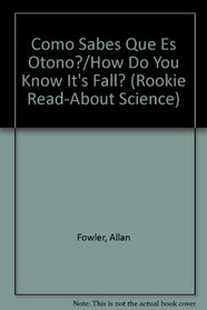 Como Sabes Que Es Otono?/How Do You Know It's Fall? (Rookie Read-About Science) (Spanish Edition)