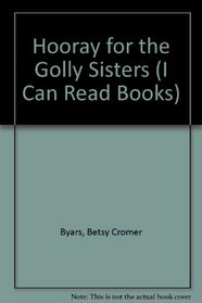 Hooray for the Golly Sisters! (I Can Read Books (Harper Hardcover))