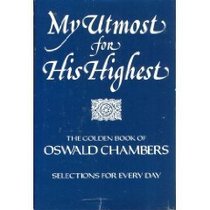 My Utmost for His Highest: Selections for Everyday