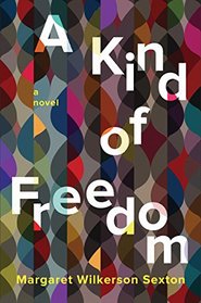 A Kind of Freedom: A Novel