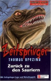 Zeitspringer 01. Zurck zu den Sauriern. Gruselclub. Dem Spuk auf der Spur. ( Ab 10 J.).
