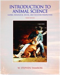 Introduction to Animal Science: Global, Biological, Social and Industry Perspectives (3rd Edition)