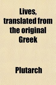 Lives, translated from the original Greek
