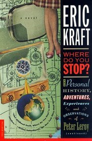 Where Do You Stop? : The Personal History, Adventures, Experiences, and Observations of Peter Leroy (Continued)