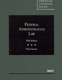 Federal Administrative Law, 5th (American Casebook)