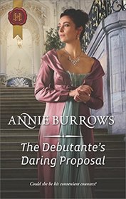 The Debutante's Daring Proposal (Regency Bachelors, Bk 2) (Harlequin Historical, No 1332)