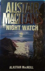 Alistair MacLean's Night Watch