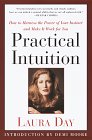 Practical Intuition: How to Harness the Power of Your Instinct and Make It Work for You