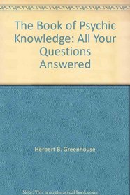 The book of psychic knowledge;: All your questions answered