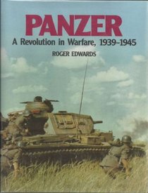 Panzer: A Revolution in Warfare, 1939-1945
