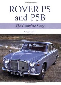 Rover P5 & P5B: The Complete Story