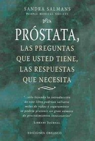 Prostata / Prostate: Las Preguntas Que Usted Tiene, Las Respuestas Que Necesita / Questions You Have... Answers You Need (Salud Y Vida Natural / Natural Health and Living) (Spanish Edition)