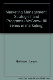 Marketing Management: Strategies and Programs (McGraw-Hill series in marketing)