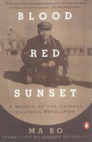Blood Red Sunset: A Memoir of the Chinese Cultural Revolution