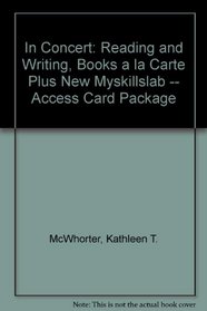 In Concert: Reading and Writing, Books a la Carte Plus NEW MySkillsLab -- Access Card Package