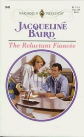 Reluctant Fiancee (Harlequin Presents, No 1942)