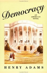 Democracy : An American Novel