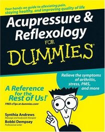 Acupressure & Reflexology For Dummies (For Dummies (Health & Fitness))