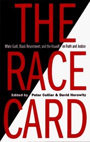 The Race Card : White Guilt, Black Resentment, and the Assault on Truth and Justice