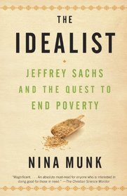 The Idealist: Jeffrey Sachs and the Quest to End Poverty